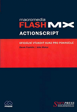 Macromedia Flash MX: ActionScript – oficiální výukový kurz pro pokročilé