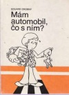 Mám automobil, čo s ním?