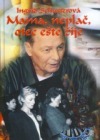 Mama, neplač,otec ešte žije