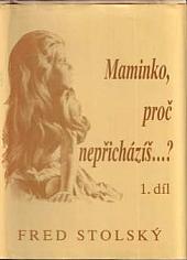 Maminko, proč nepřicházíš...? 1. díl