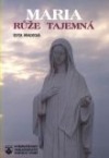 Maria - růže tajemná