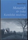 Masaryk a česká katolická moderna