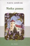 Matka panna. Díl první