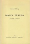 Matka Tereza - Život a dílo