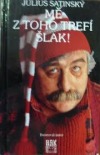 Mě z toho trefí šlak