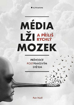 Média, lži a příliš rychlý mozek