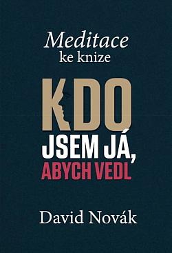 Meditace ke knize Kdo jsem já, abych vedl