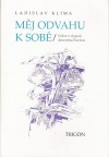 Měj odvahu k sobě