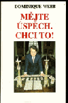 Mějte úspech. Chci to!