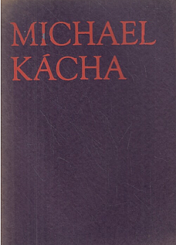 Michael Kácha: průkopník krásné české knihy