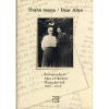 Milá mama / Dear Alice