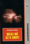 Miluj mě až k smrti