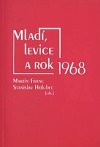 Mladí, levice a rok 1968