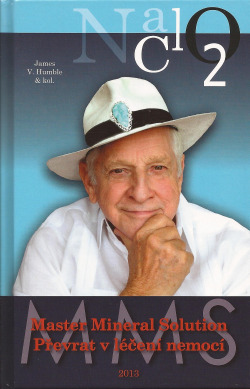 MMS, Master Mineral Solution: Převrat v léčení nemocí