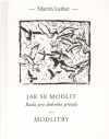 Modlitby. Jak se modlit (Rada pro dobrého přítele)