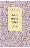 Moje růžová dobrá jitra