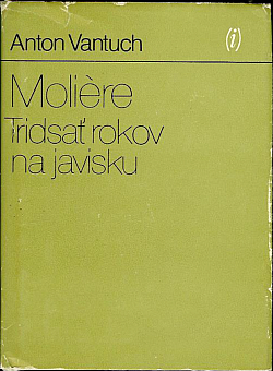 Moliére: Tridsať rokov na javisku
