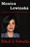 Monica Lewinská - Říkali jí stíhačka