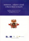 Morava - dějiny země uprostřed Evropy
