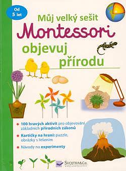 Můj velký sešit Montessori: Objevuj přírodu