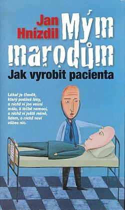 Mým marodům – Jak vyrobit pacienta