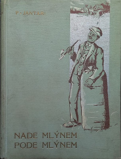 Nade mlýnem, pode mlýnem