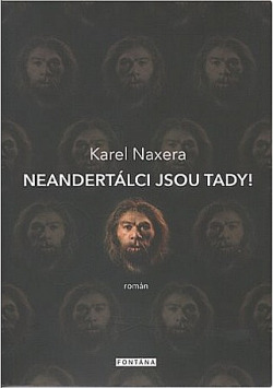 Neandertálci jsou tady!