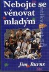 Nebojte se věnovat mladým