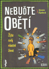 Nebuďte obětí