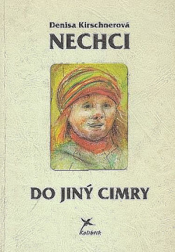 Nechci do jiný cimry