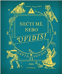 Nečti mě, nebo uvidíš!