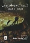 Nejedovatí hadi v přírodě a v teráriích