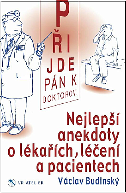 Nejlepší anekdoty o lékařích, léčení a pacientech