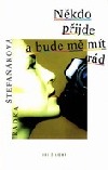 Někdo přijde a bude mě mít rád
