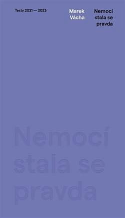 Nemocí stala se pravda