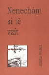 Nenechám si tě vzít