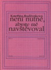 Není nutné, abyste mě navštěvoval