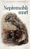 Nepřemohli smrt