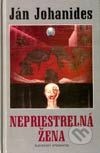 Nepriestrelná žena