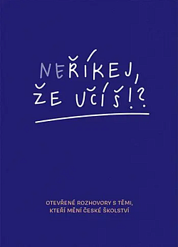 Neříkej, že učíš!?
