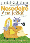 Nesedejte na ježka!