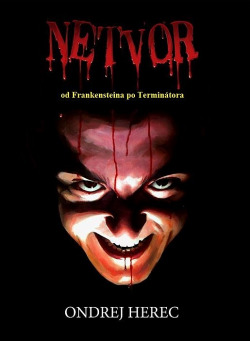 Netvor (Od Frankensteina po Terminátora)