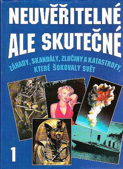 Neuvěřitelné, ale skutečné 1