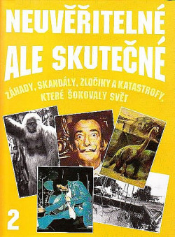 Neuvěřitelné ale skutečné 2