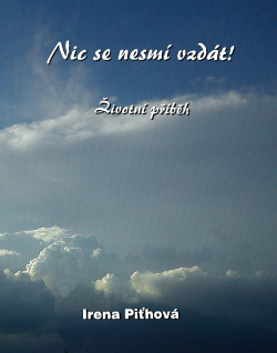 Nic se nesmí vzdát!