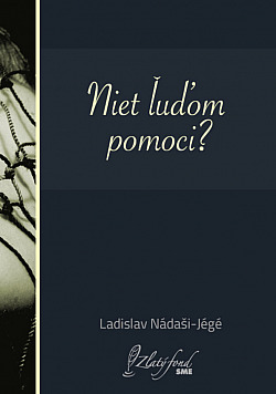 Niet ľuďom pomoci?