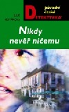 Nikdy nevěř ničemu
