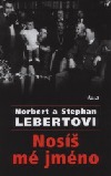 Nosíš mé jméno