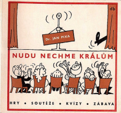 Nudu nechme králům