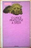 O lásce, přátelství a štěstí